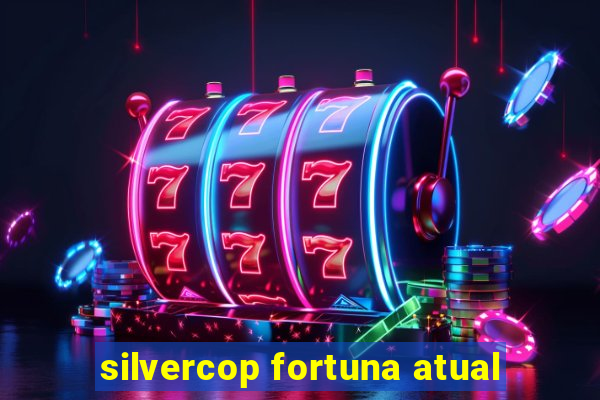 silvercop fortuna atual